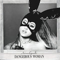 Ariana Grande - Dangerous woman
