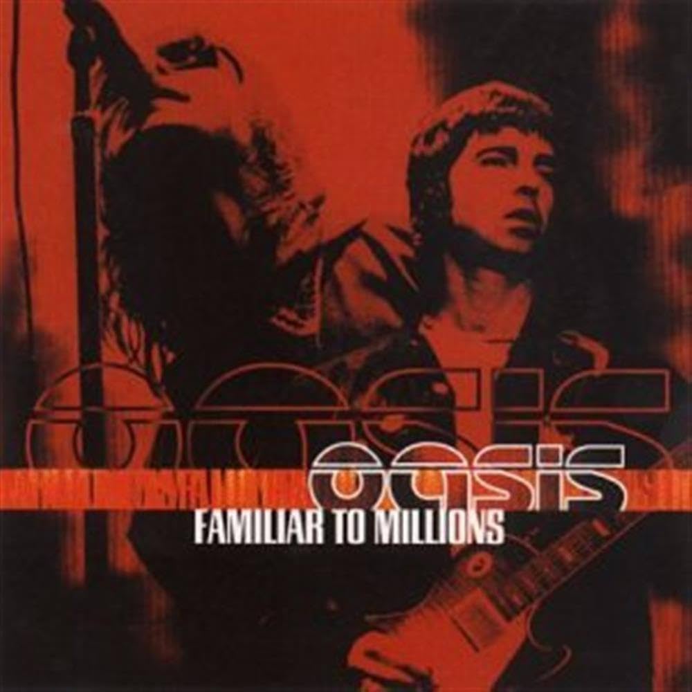 OASIS - Familiar To Millions (25th Anniversary)