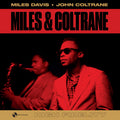 MILES DAVIS & JOHN COLTRANE - MILES & COLTRANE (180G DMM REMASTER)
