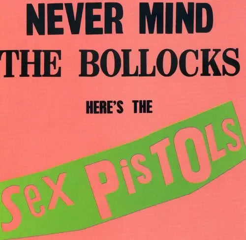 The Sex Pistols - Never Mind The Bollocks: Here's The Sex Pistols (Hi-Fidelity)
