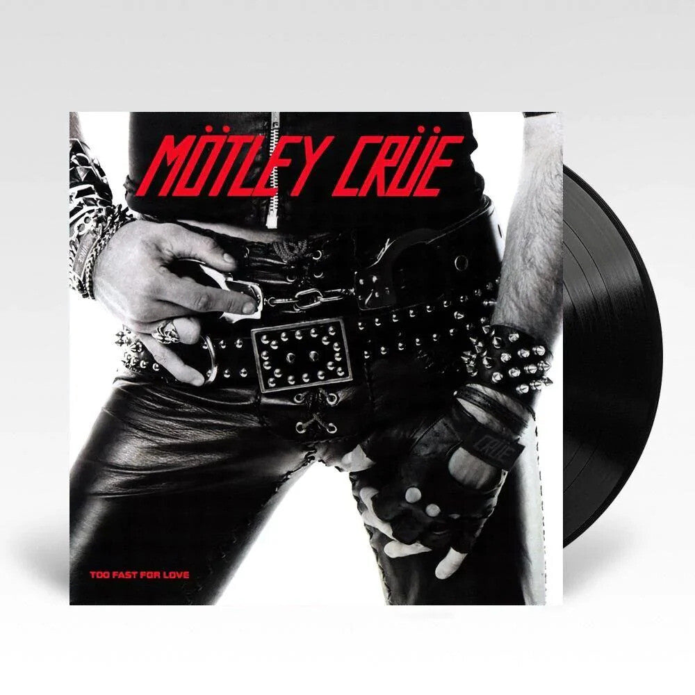 MOTLEY CRUE - TOO FAST FOR LOVE (40TH ANNYVERSARY REMASTER)